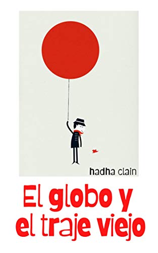 El globo y el traje viejo: La historia de Don Ramón