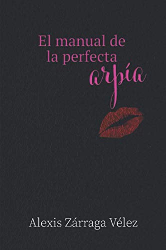 El manual de la perfecta arpía