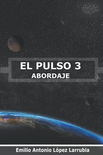 EL PULSO 3: Abordaje