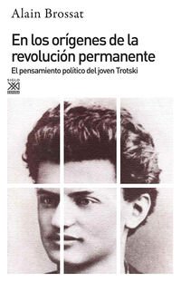 En los orígenes de la revolución permanente: El joven Trotski (Siglo XXI de España General)