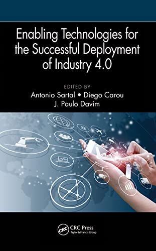 Enabling Technologies for the Successful Deployment of Industry 4.0 (Manufacturing Design and Technology)