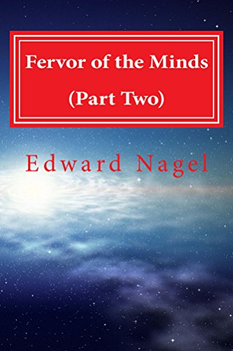 Fervor of the Minds (Part Two): Albert Einstein, Kurt Godel and Friends at Princeton - (1942-2007) (English Edition)