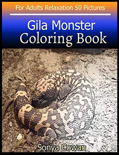 Gila Monster Coloring Book For Adults Relaxation 50 pictures: Gila Monster sketch coloring book Creativity and Mindfulness