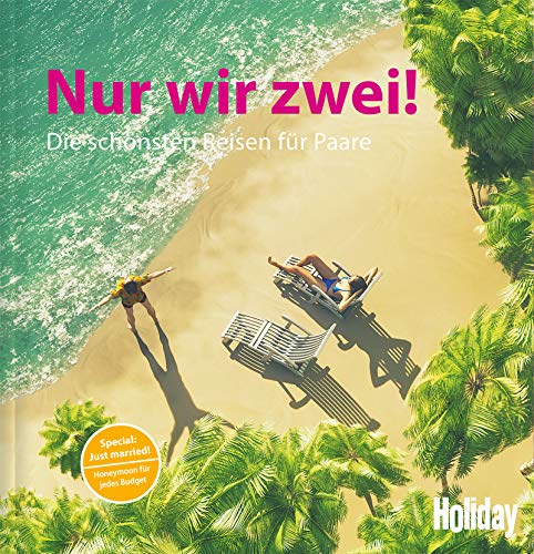 HOLIDAY Reisebuch: Nur wir zwei!: Die schönsten Reisen für Paare (German Edition)