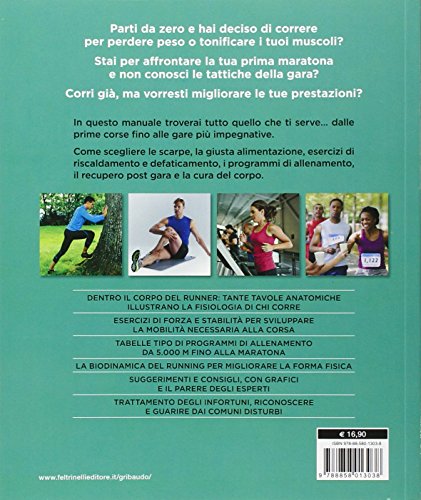 Il libro completo della corsa e della maratona. Uno sport insuperabileper tenerti in forma e in buona salute: ecco il metodo giusto per praticarlo, migliorare... (Sport e tempo libero)