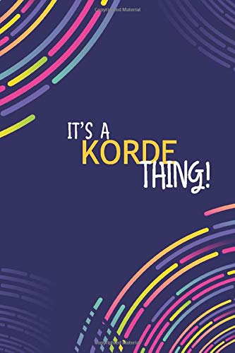 IT'S A KORDE THING: YOU WOULDN'T UNDERSTAND Lined Notebook / Journal Gift, 120 Pages, Glossy Finish