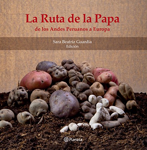 La ruta de la papa: De los Andes peruanos a Europas (Fuera de colección)