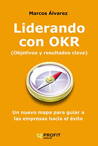 Liderando con OKR: Un nuevo mapa para guiar a las empresas hacia el éxito