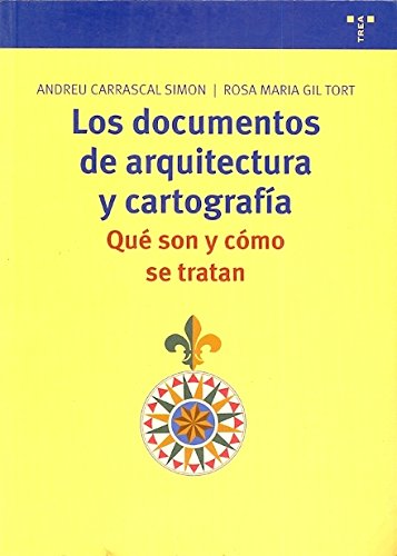 Los documentos de arquitectura y cartografía. Qué son y cómo se tratan (Biblioteconomía y Administración Cultural)