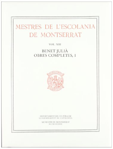 Mestres de l'Escolania de Montserrat, Volum XIII. Benet Julià, I