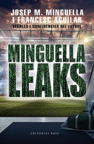 Minguella leaks: Secrets i confidències del futbol: 7 (Base Esport)