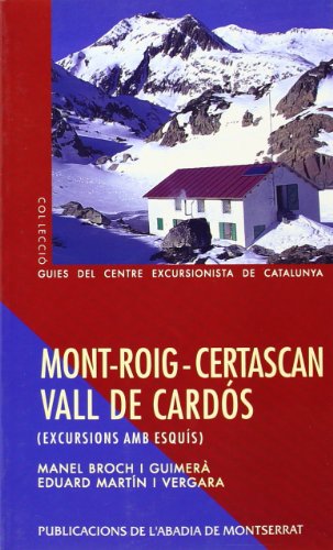 Mont-roig  Certascan  Vall de Cardós. Excursions amb esquís (Guies del Centre Excursionista de Catalunya)