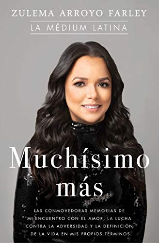 Muchísimo Más (So Much More Spanish Edition): Las Conmovedoras Memorias de Mi Encuentro Con El Amor, La Lucha Contra La Adversidad Y La Definición de: ... Vida En MIS Propios Términos (Atria Espanol)