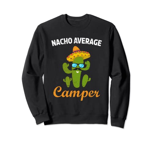 Nacho Promedio Camper Suculento Cactus Camping Camp Burrito Sudadera