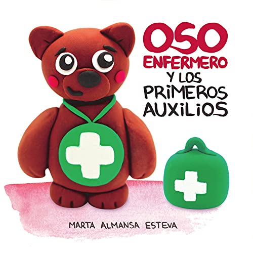 Oso Enfermero y los primeros auxilios: un cuento educativo para aprender primeros auxilios - 2 a 6 años