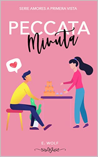 Peccata Minuta: Comedia romántica (Amores a primera vista nº 1)