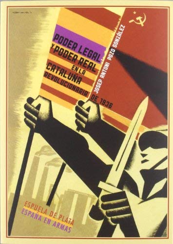 Poder legal y poder real en la Cataluña revolucionaria de 1936 by Josep Antoni Pozo González(2012-02-21)