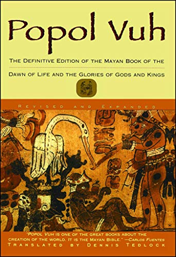 Popol Vuh: The Definitive Edition Of The Mayan Book Of The Dawn Of Life And The Glories Of