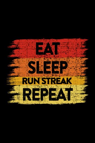 RUN STREAK - Eat Sleep RUN STREAK Repeat Funny Runner Retro Style Lined Notebook Journal: 2021,Christmas Gifts,Bill,6x9 in,2022,Halloween,Happy,Meal,Thanksgiving,Business,Personal