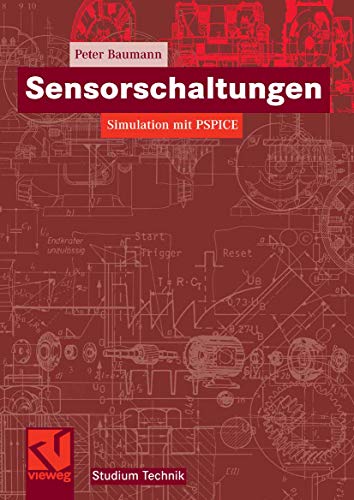 Sensorschaltungen: Simulation mit PSPICE (Studium Technik) (German Edition)