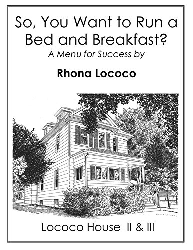 So, You Want to Run a Bed and Breakfast?: A Menu for Success (English Edition)