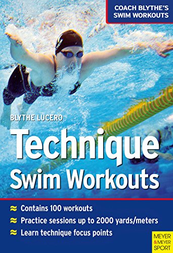 Technique Swim Workouts (Coach Blythes Swim Workouts 1) (English Edition)