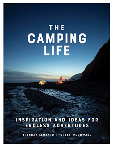 The Camping Life: Inspiration and Ideas for Endless Adventures (English Edition)