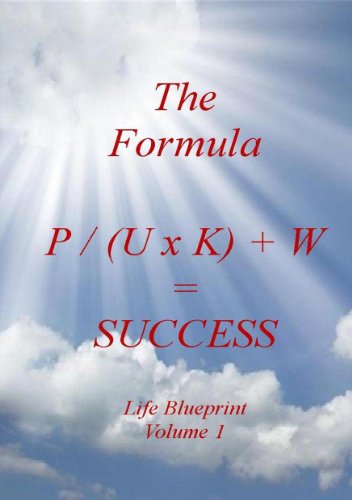 The Formula: P / (U x K) + W = SUCCESS (English Edition)