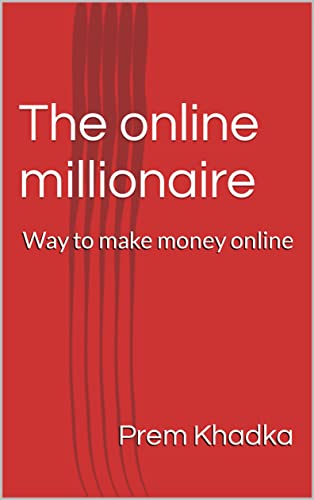 The online millionaire: Way to make money online (English Edition)