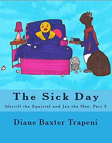 The Sick Day (Merrill the Squirrel and Jen the Hen Book 3) (English Edition)