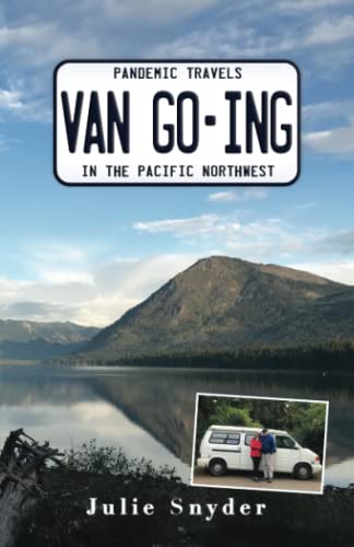 Van Go-ing: Pandemic Travels Around the Pacific Northwest