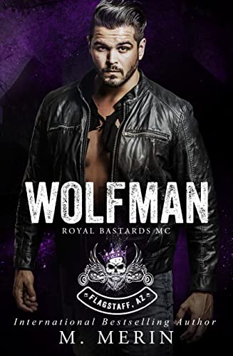 Wolfman: Royal Bastards MC, Flagstaff Chapter: Book 5 (Royal Bastards MC: Flagstaff, AZ Series) (English Edition)