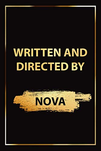 Written and Directed by Nova : Notebook For Directors and Filmmakers. Gift For film making students, Screenwriting Sketchbook: 120 Pages Notebook for Film Makers, Screenwriter and Students